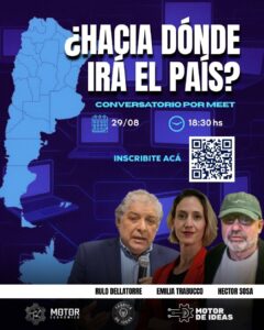 Este viernes 18.30 hs. por el Meet de «Fábrica de Ideas» charla de Dellatorre/Sosa/Trabucco: ¿Hacia dónde va la Argentina?