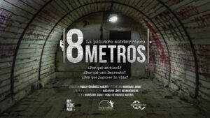 Bajo tierra se imprimía la resistencia/Documental 8 Metros